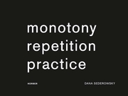 Dana Sederowsky: Monotony Repetition Practice