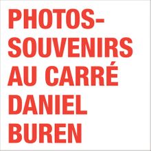 Daniel Buren: Photos-Souvenirs Au Carr