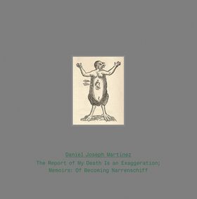 Daniel Joseph Martinez: The Report of My Death is an Exaggeration