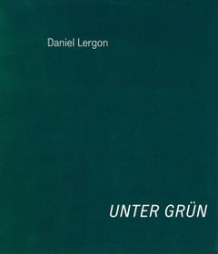 Daniel Lergon: Unter Grn