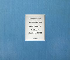 Daniel Spoerri: Historia Rerum Rariorum