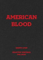 Danny Lyon: American Blood