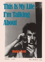Danny Lyon: This Is My Life Im Talking About