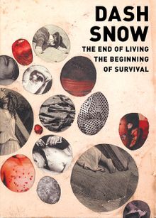 Dash Snow: The End of Living, the Beginning of Survival