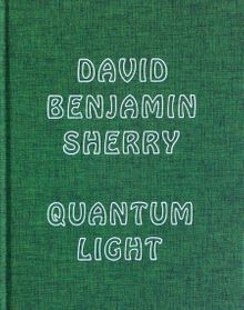 David Benjamin Sherry: Quantum Light