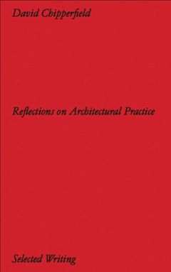 David Chipperfield: Reflections on Architectural Practice