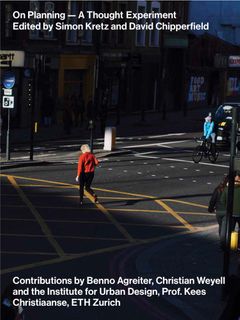 David Chipperfield & Simon Kretz: On Planning