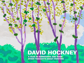 David Hockney: A Year in Normandie and Some Other Thoughts about Painting