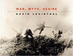 David Levinthal: War, Myth, Desire