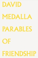 David Medalla: Parables of Friendship