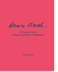 Dear Axel�99 Postcards from Alison and Peter Smithson