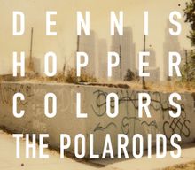 Dennis Hopper: Colors, The Polaroids