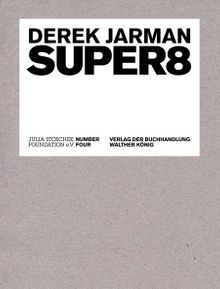 Derek Jarman: Super 8