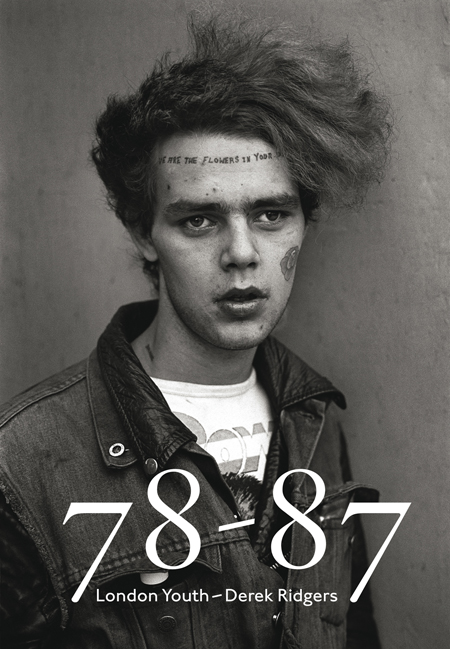 Derek Ridgers: 78-87 London Youth