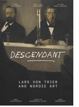 Descendant: Lars von Trier and Nordic Art