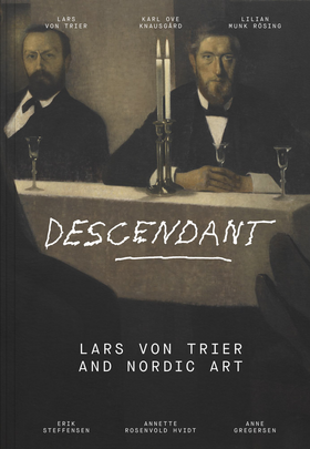 Descendant: Lars von Trier and Nordic Art