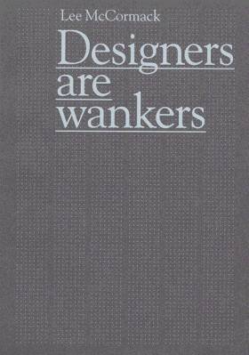 Designers Are Wankers