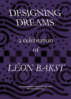Designing Dreams: A Celebration of Lon Bakst