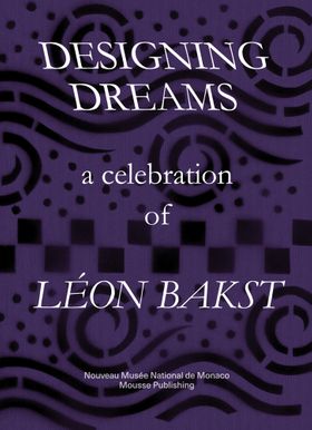 Designing Dreams: A Celebration of Lon Bakst
