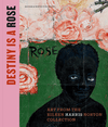 Destiny Is a Rose: Art from the Eileen Harris Norton Collection