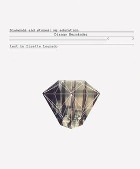 Diango Hernndez: Diamonds and Stones