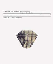 Diango Hernndez: Diamonds and Stones