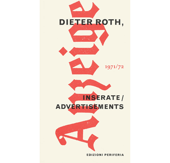 Dieter Roth Advertisements 1971-1972 ARTBOOK | D.A.P. 2010 Catalog