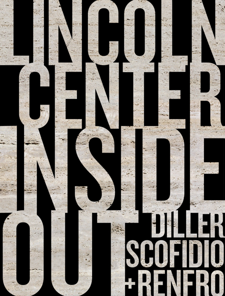 Diller, Scofidio + Renfro Lincoln Center Inside Out ARTBOOK