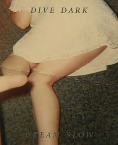 Dive Dark Dream Slow