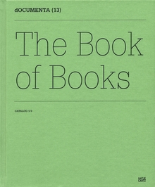 Documenta 13: Catalog I/3, The Book of Books