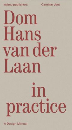 Dom Hans van der Laan in Practice