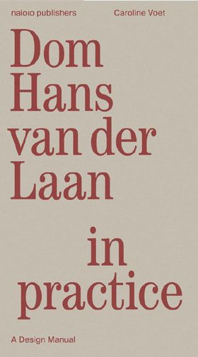 Dom Hans van der Laan in Practice