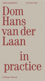 Dom Hans van der Laan in Practice