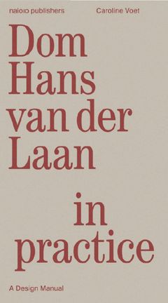 Dom Hans van der Laan in Practice
