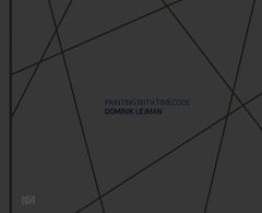 Dominik Lejman: Painting with Timecode