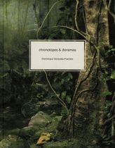 Dominique Gonzalez-Foerster: Chronotopes & Dioramas