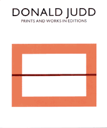 Donald Judd: Prints And Works In Editions