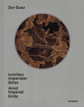 Dor Guez: Amid Imperial Grids