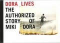 Dora Lives: The Authorized Story Of Miki Dora