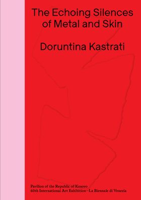 Doruntina Kastrati: The Echoing Silences of Metal and Skin