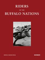 Doug Hancock: Riders of the Buffalo Nations