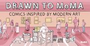 Drawn to MoMA: Comics Inspired by Modern Art