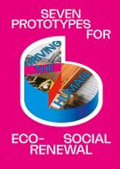 Driving the Human: Seven Prototypes for Eco-Social Renewal