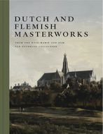 Dutch and Flemish Masterworks from the Rose-Marie and Eijk van Otterloo Collection