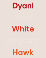 Dyani White Hawk: Love Language