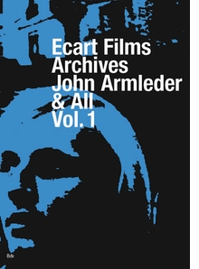 Ecart Films Archives: John Armleder & All, Vol.1-DVD
