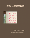 Ed Levine: The Embodied Experience of Art