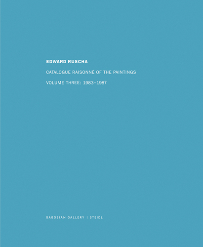 Ed Ruscha Catalogue Raisonné of the Paintings, Volume Three
