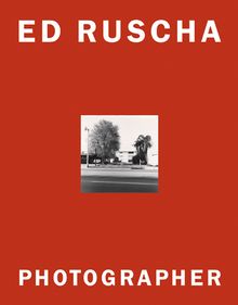 Ed Ruscha: Photographer