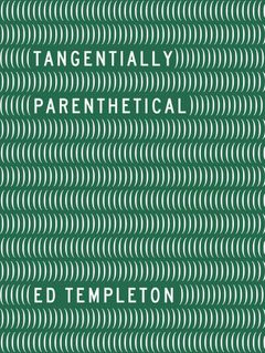 Ed Templeton: Tangentially Parenthetical